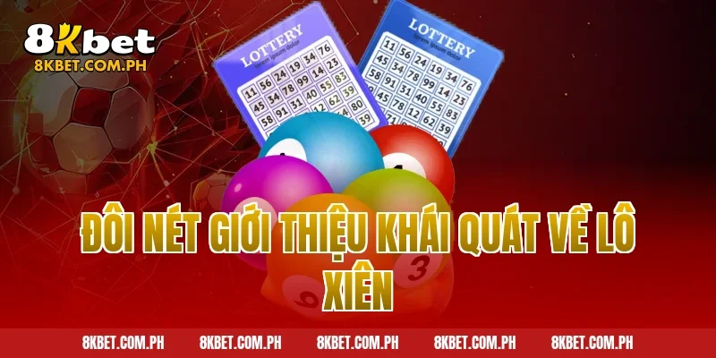 Đôi nét giới thiệu khái quát về lô xiên