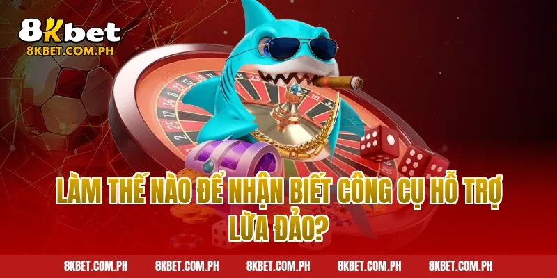 Làm Thế Nào Để Nhận Biết Công Cụ Hỗ Trợ Lừa Đảo?